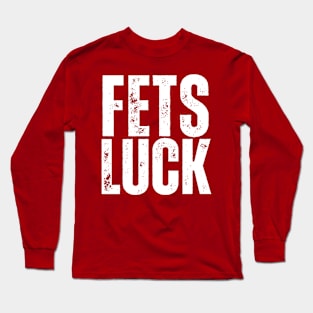 Futs luck offensive adult humor Long Sleeve T-Shirt